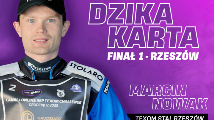 Marcin Nowak z dziką kartą na CANAL+ online IMP – Finał 1 – Rzeszów